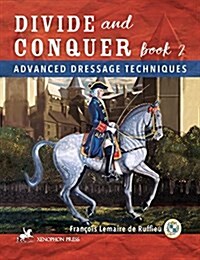 Divide and Conquer Book 2: Advanced Dressage Techniques (Hardcover, Divide and Conq)