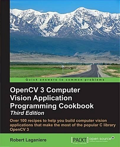 OpenCV 3 Computer Vision Application Programming Cookbook - Third Edition (Paperback, 3 Revised edition)