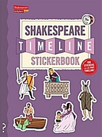The Shakespeare Timeline Stickerbook: See All the Plays of Shakespeare Being Performed at Once in the Globe Theatre! (Paperback)