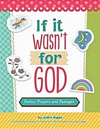 If It Wasnt for God: Poetry, Prayers and Passages (Paperback)