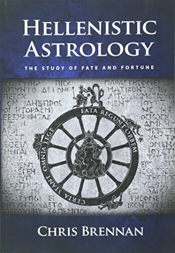Hellenistic Astrology: The Study of Fate and Fortune (Paperback)