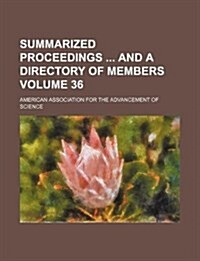 Summarized Proceedings and a Directory of Members Volume 36 (Paperback)