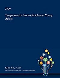Tympanometric Norms for Chinese Young Adults (Paperback)