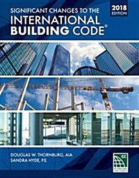 Significant Changes to the International Building Code 2018 Edition (Paperback, 2)
