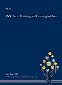 Sns Use in Teaching and Learning in China (Hardcover)