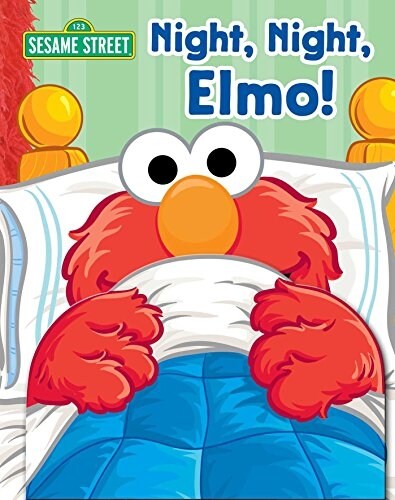 Sesame Street: Night, Night, Elmo! (Hardcover, Reprint)