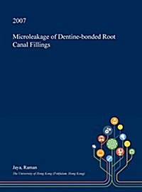 Microleakage of Dentine-Bonded Root Canal Fillings (Hardcover)