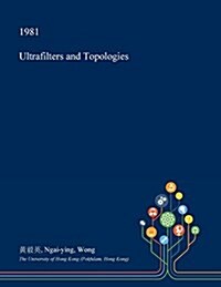 Ultrafilters and Topologies (Paperback)