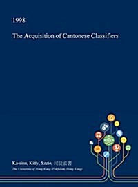 The Acquisition of Cantonese Classifiers (Hardcover)