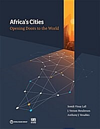 Africas Cities: Opening Doors to the World (Paperback)