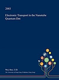 Electronic Transport in the Nanotube Quantum Dot (Hardcover)