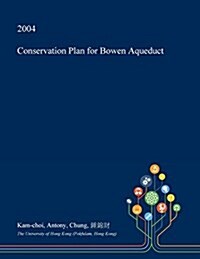 Conservation Plan for Bowen Aqueduct (Paperback)