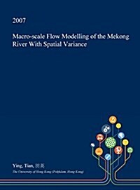 Macro-Scale Flow Modelling of the Mekong River with Spatial Variance (Hardcover)