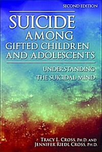 Suicide Among Gifted Children and Adolescents: Understanding the Suicidal Mind (Paperback, 2)