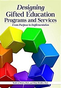 Designing Gifted Education Programs and Services: From Purpose to Implementation (Paperback)