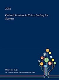 Online Literature in China: Surfing for Success (Hardcover)