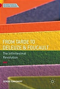 From Tarde to Deleuze and Foucault: The Infinitesimal Revolution (Hardcover, 2017)