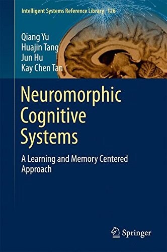 Neuromorphic Cognitive Systems: A Learning and Memory Centered Approach (Hardcover, 2017)