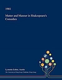 Matter and Manner in Shakespeares Comedies (Paperback)