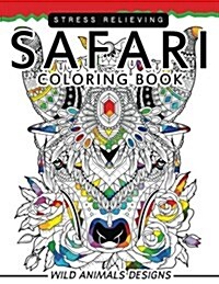 Safari Coloring Books: Wild Animals Flowers Mandala and Doodle Pattern (Paperback)