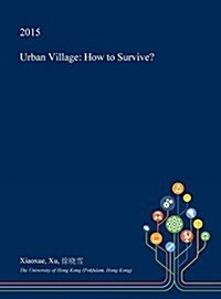 Urban Village: How to Survive? (Hardcover)