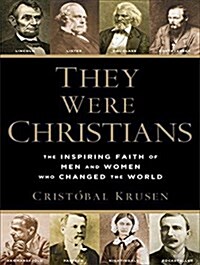 They Were Christians: The Inspiring Faith of Men and Women Who Changed the World (MP3 CD)