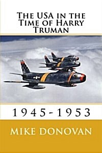 The USA in the Time of Harry Truman: 1956-1953 (Paperback)
