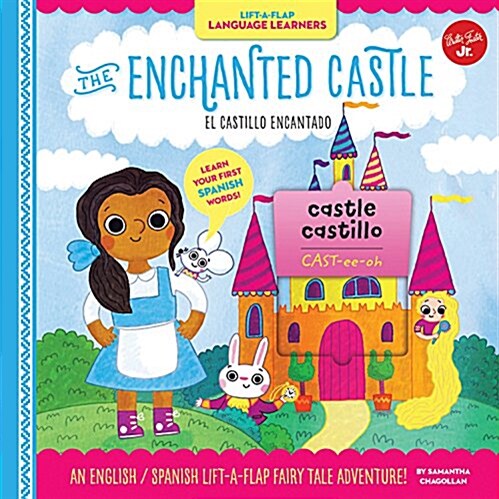 Lift-A-Flap Language Learners: The Enchanted Castle: An English/Spanish Lift-A-Flap Fairy Tale Adventure! (Hardcover)