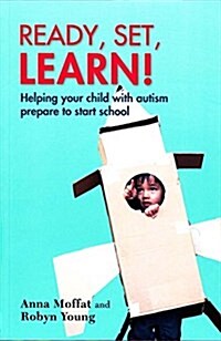 Ready, Set, Learn!: Helping Your Child with Autism Prepare to Start School (Paperback)