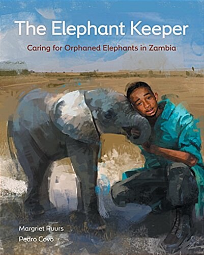 The Elephant Keeper: Caring for Orphaned Elephants in Zambia (Hardcover)