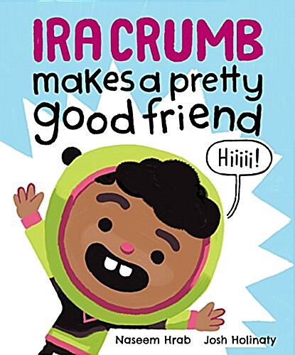 IRA Crumb Makes a Pretty Good Friend (Hardcover)