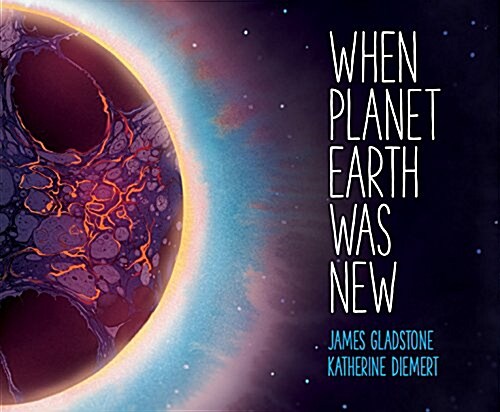 When Planet Earth Was New (Hardcover)