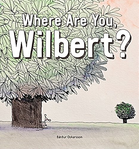 Where Are You, Wilbert? (Hardcover)