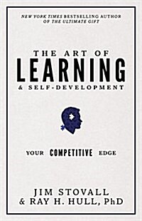 The Art of Learning and Self-Development: Your Competitive Edge (Hardcover)