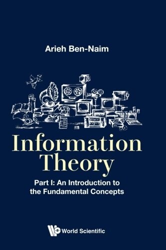 Information Theory - Part I: An Introduction to the Fundamental Concepts (Paperback)