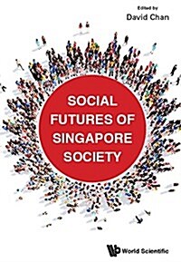 Social Futures of Singapore Society (Hardcover)