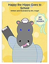 Happy the Hippo Goes to School (Paperback)