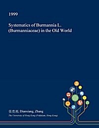 Systematics of Burmannia L. (Burmanniaceae) in the Old World (Paperback)