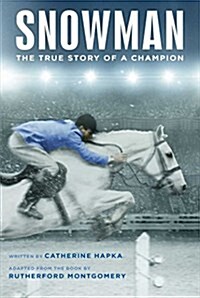 Snowman: The True Story of a Champion (Paperback, Reprint)