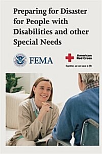 Preparing for Disaster for People with Disabilities and Other Special Needs (Fema 476) (Paperback)