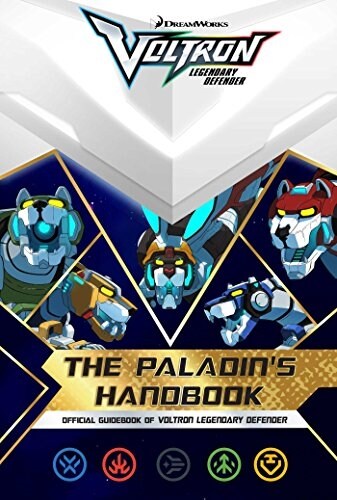 The Paladins Handbook: Official Guidebook of Voltron Legendary Defender (Paperback)