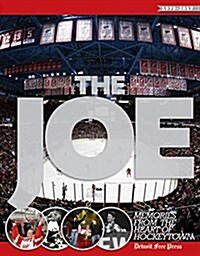 The Joe: Memories from the Heart of Hockeytown (Paperback)