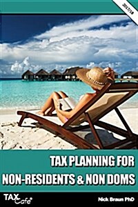 Tax Planning for Non-Residents & Non Doms 2017/18 (Paperback)