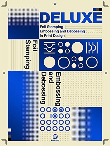 Deluxe: Foil Stamping, Embossing and Debossing in Print Design (Hardcover)