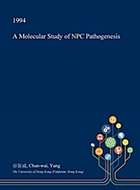 A Molecular Study of Npc Pathogenesis (Hardcover)