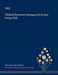 Medical Document Management System Using XML (Paperback)