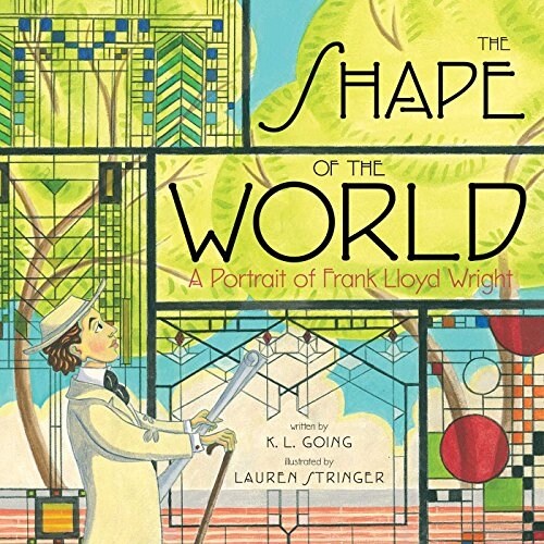 The Shape of the World: A Portrait of Frank Lloyd Wright (Hardcover)
