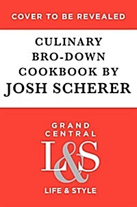 The Culinary Bro-Down Cookbook (Hardcover)