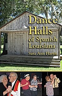 The Dance Halls of Spanish Louisiana (Hardcover)