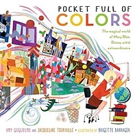Pocket Full of Colors: The Magical World of Mary Blair, Disney Artist Extraordinaire (Hardcover)